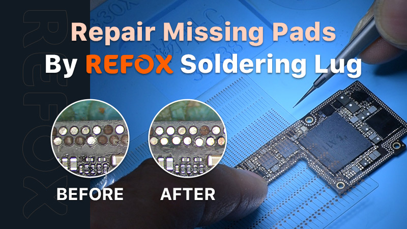 Innovative Way to Repair Motherboard Missing Pads – REFOX Soldering Lug